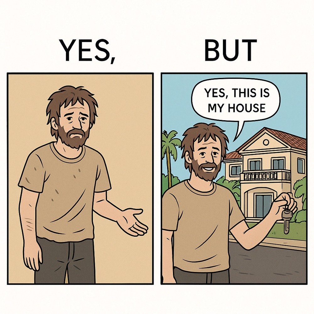 ♂️ YES, BUT : Il a l’air simple… mais c’est peut-être lui qui loue les villas.